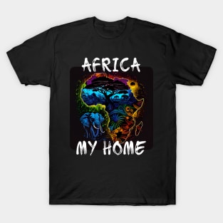 Africa, My Home 4 T-Shirt